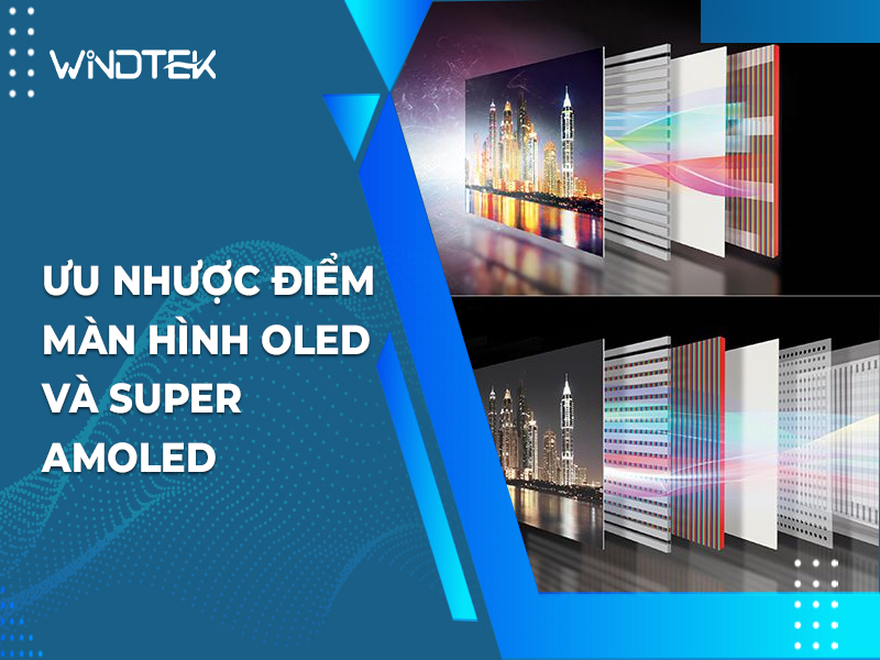 Ưu nhược điểm của màn hình oled và super amoled