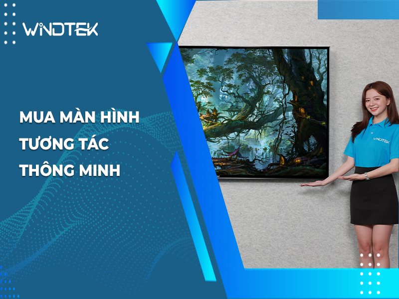 Mua màn hình tương tác thông minh chất lượng tại Windtek