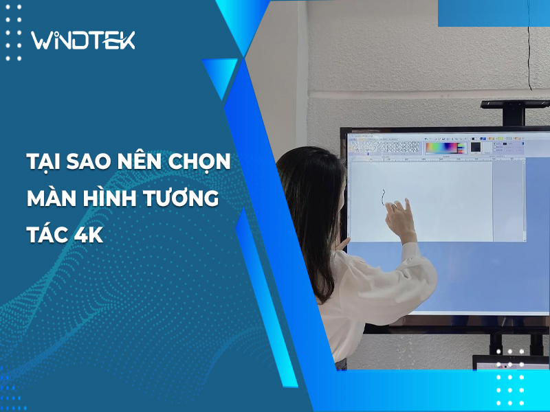 Tại sao nên chọn màn hình tương tác 4k trong giảng dạy